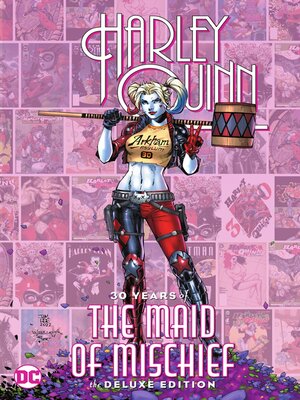 cover image of Harley Quinn: 30 Years of the Maid of Mischief